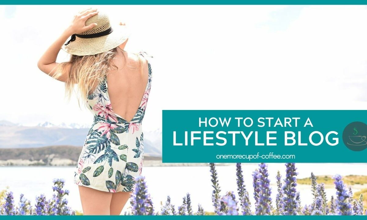 How To Start A Lifestyle Blog featured image