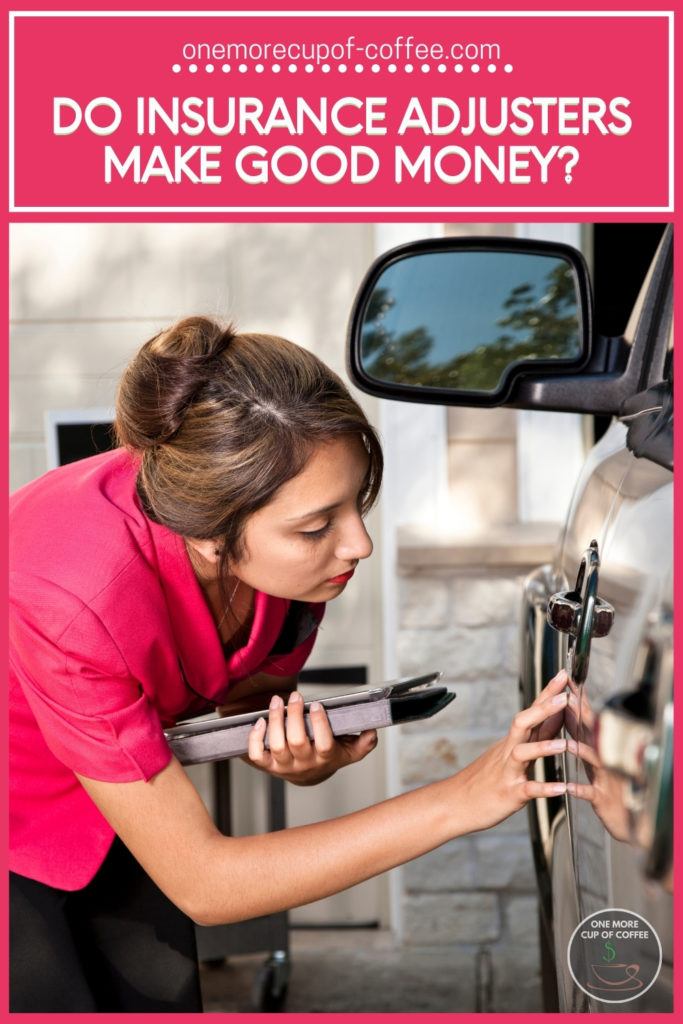 female insurance adjuster in pink blouse investigating a scratch on a car; with text overlay "Do Insurance Adjusters Make Good Money"