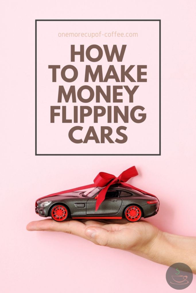 a black toy car with red ribbon on an open palm hand against a pink background, with text overlay "How To Make Money Flipping Cars"