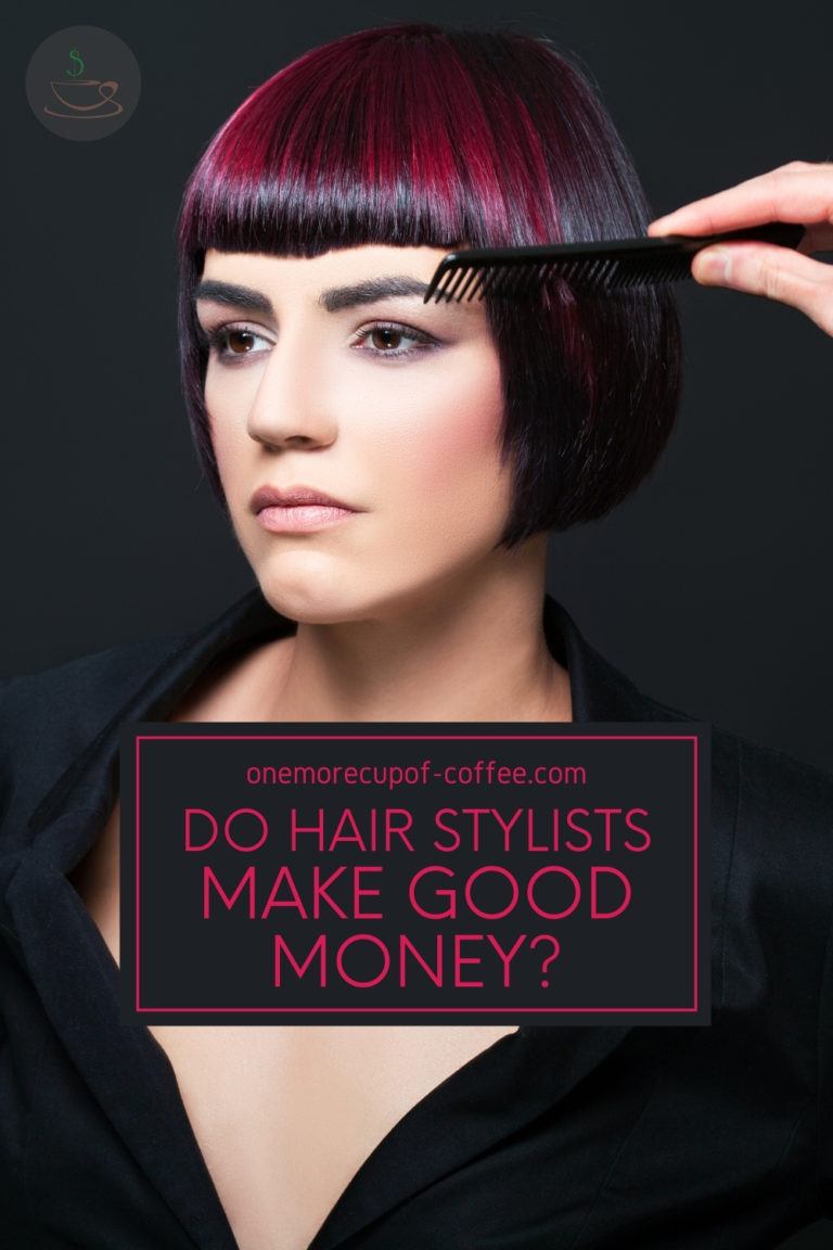 do-hair-stylists-make-good-money-one-more-cup-of-coffee