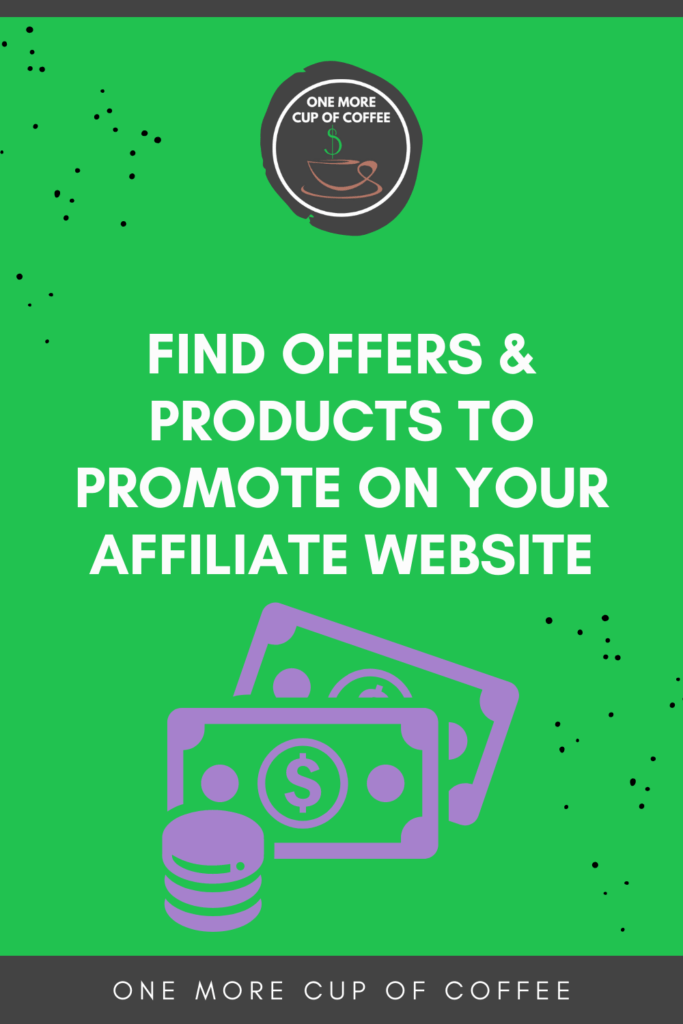 Find Offers & Products To Promote On Your Affiliate Website