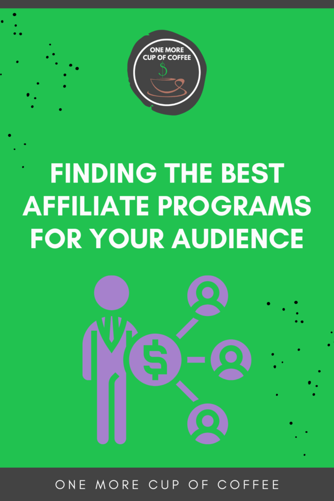 Finding The Best Affiliate Programs For Your Audience