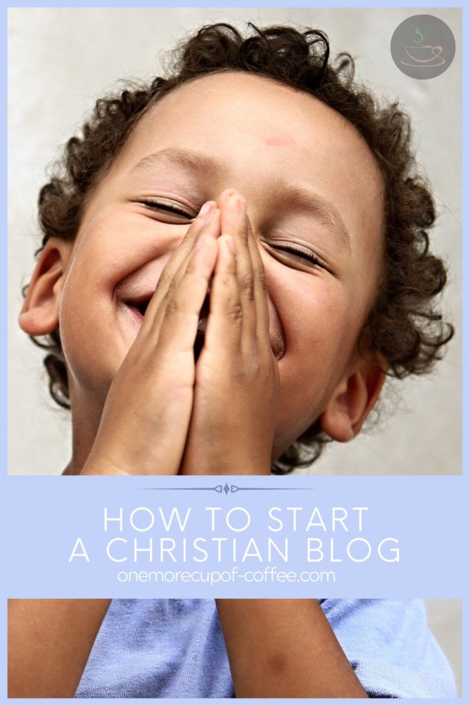 closeup image of a smiling boy with curly hair and lavender t-shirt, hands together while praying; with text overlay in lavender colored banner "How To Start A Christian Blog"