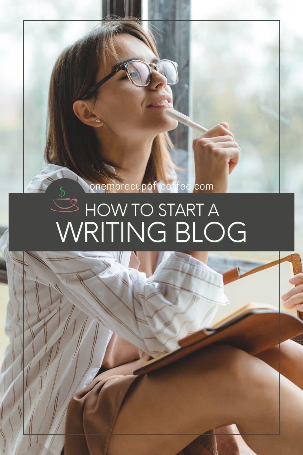 a smiling woman with eyeglasses holding a pen in one hand and daily planner with the other; with text overlay in brown banner "How To Start A Writing Blog"