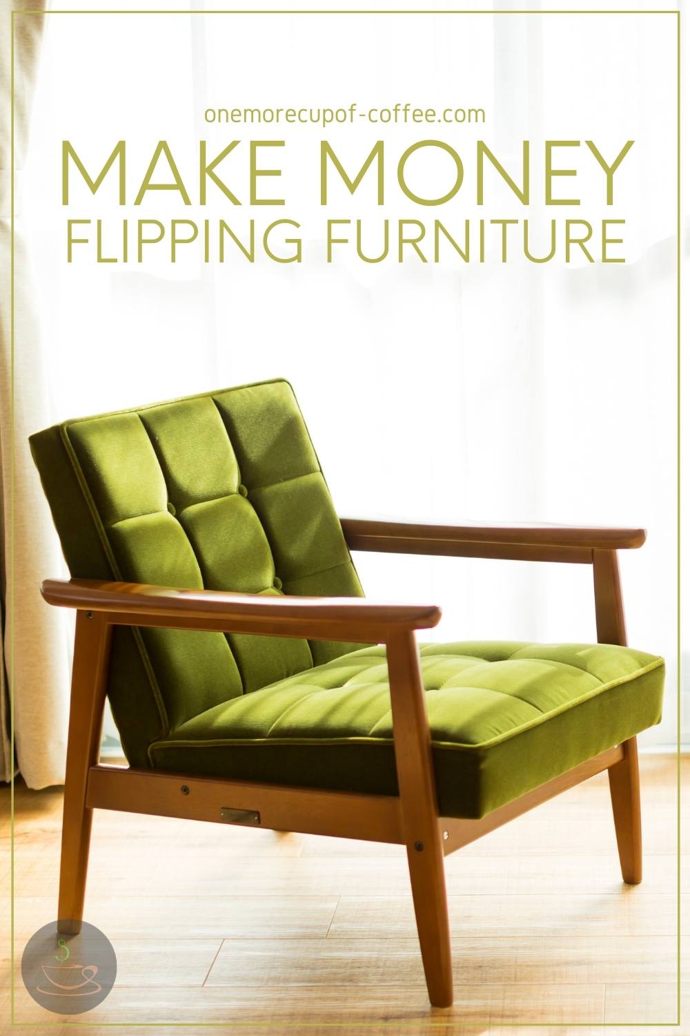 wooden chair with green cushion, with text overlay "Make Money Flipping Furniture"