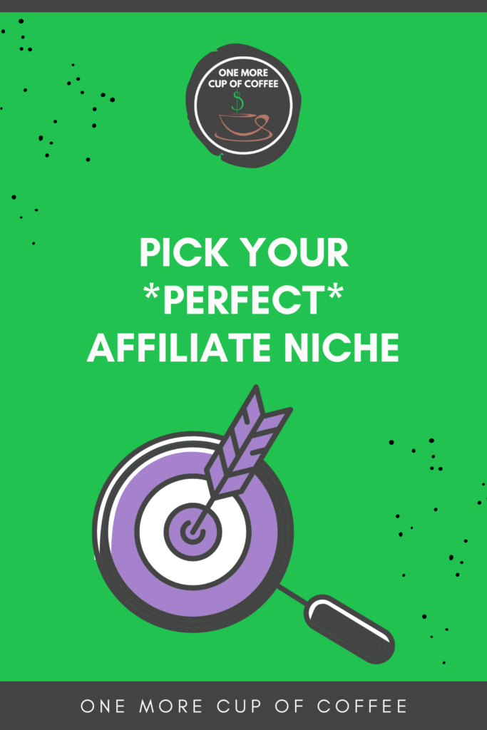 Pick Your *Perfect* Affiliate Niche