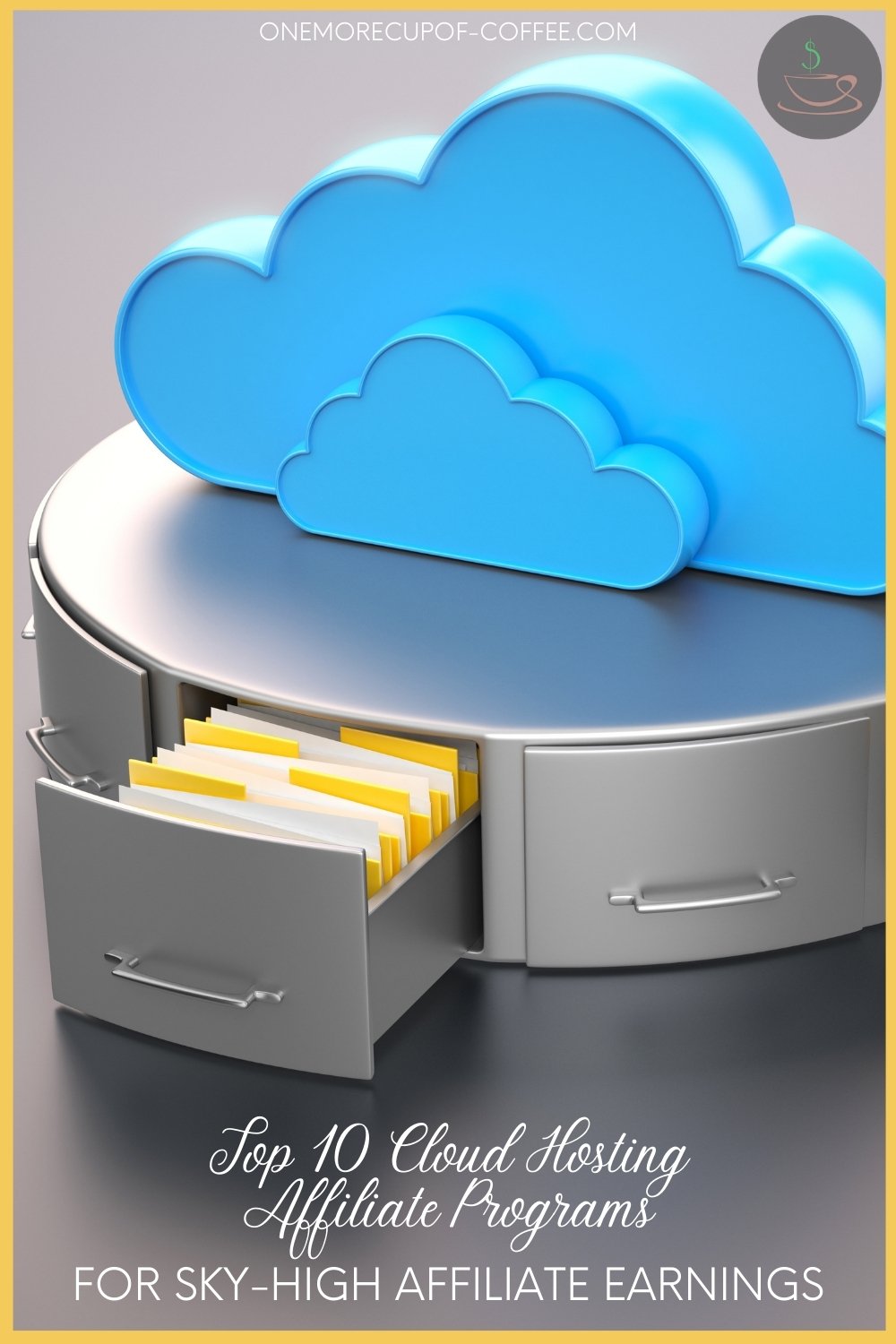 a circular metal file cabinet with blue clouds-shaped fixtures on top of it, with text overlay "Top 10 Cloud Hosting Affiliate Programs For Sky-High Affiliate Earnings"