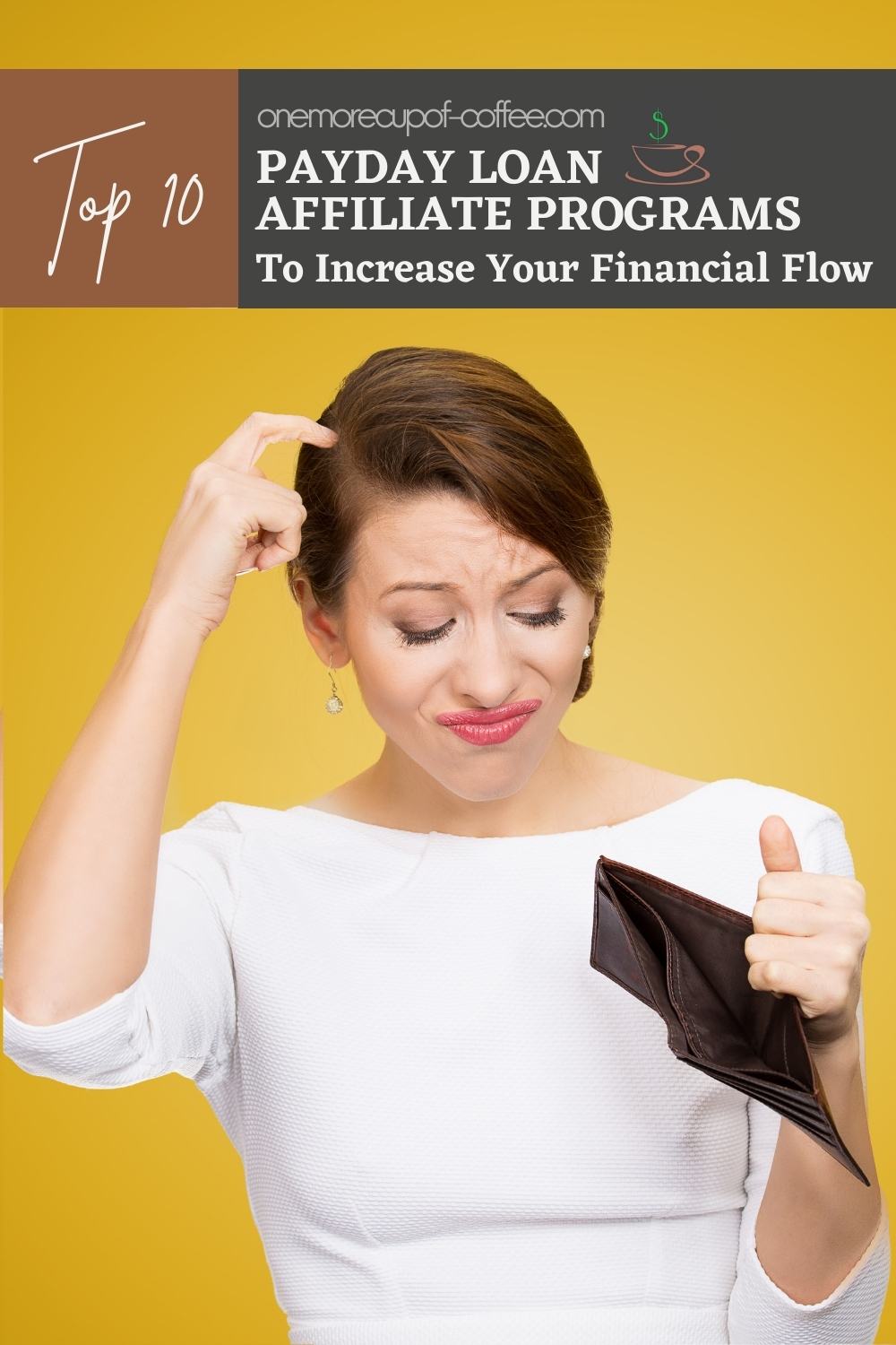 woman against a yellow background, in white  top looking in dismay at an empty wallet she's holding in hand hand, the other hand up to her head; with text overlay 