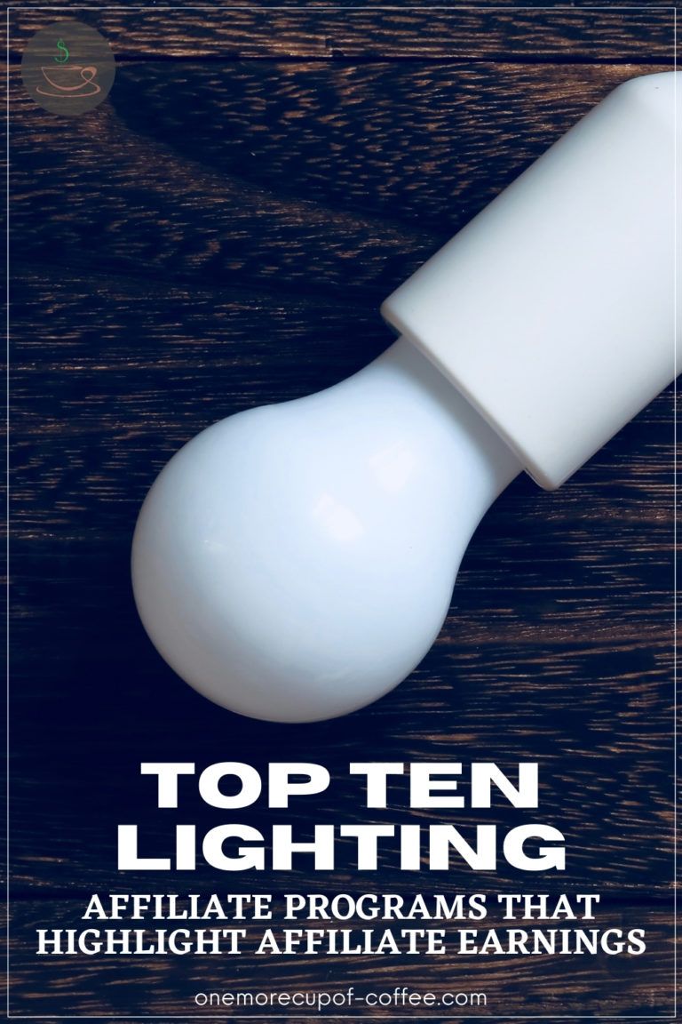 Top Ten Lighting Affiliate Programs That Highlight Affiliate Earnings