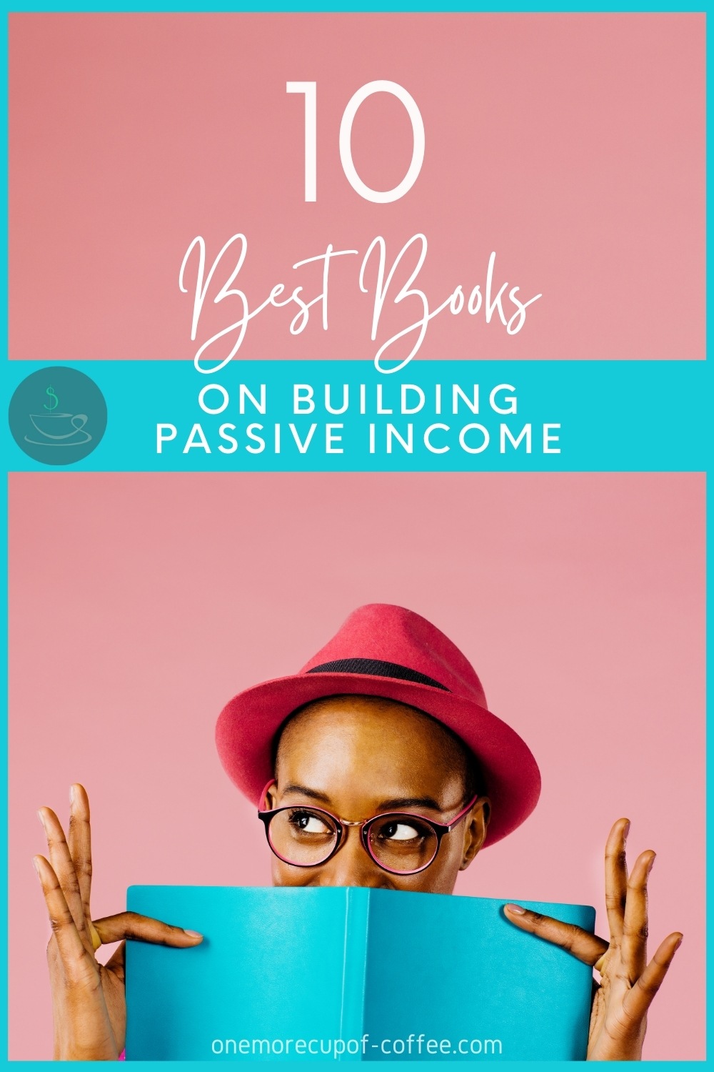 black woman with eyeglasses and red hat holding a blue open book up to her face with her two hands, against a pink background; with text overlay in a blue banner "10 Best Books On Building Passive Income"