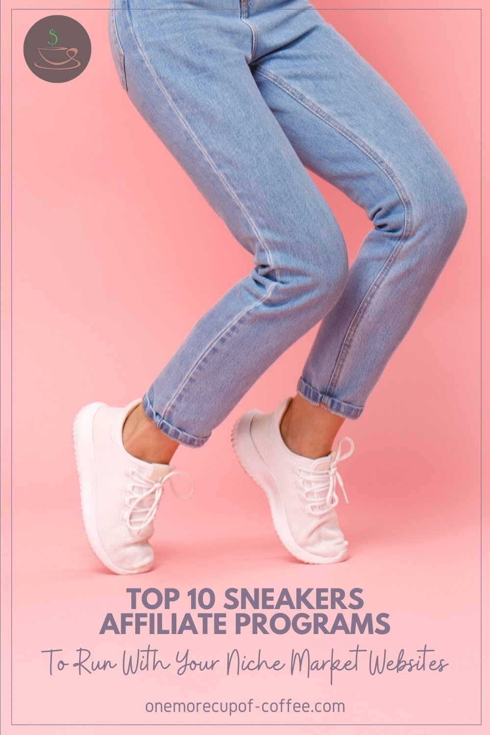 closeup image of a woman's legs wearing denim jeans showing her feet in tiptoe wearing white sneakers; with text overlay 