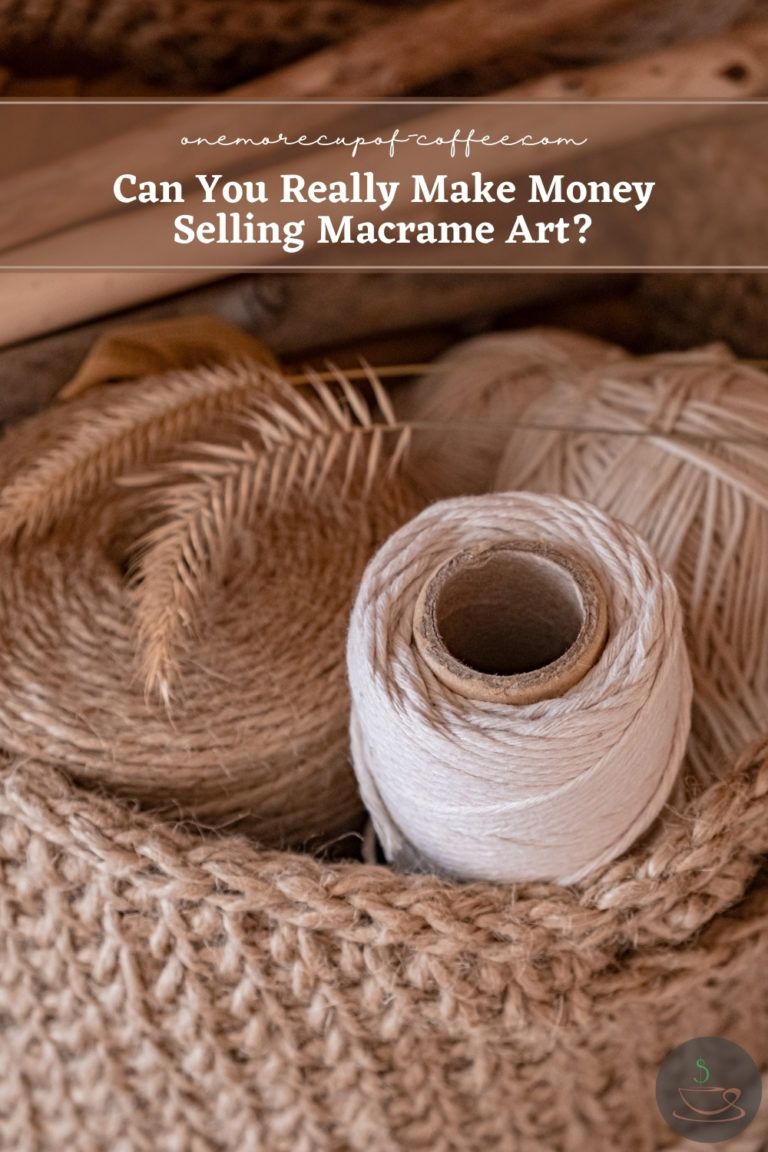 Can You Really Make Money Selling Macrame Art? One More Cup of Coffee