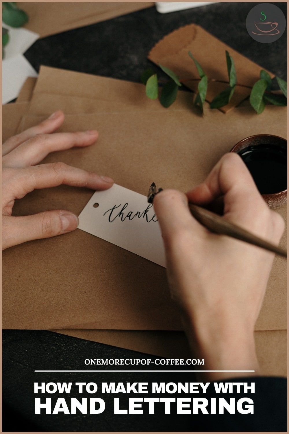 closeup image of hands doing a calligraphy with text overlay "How To Make Money With Hand Lettering"