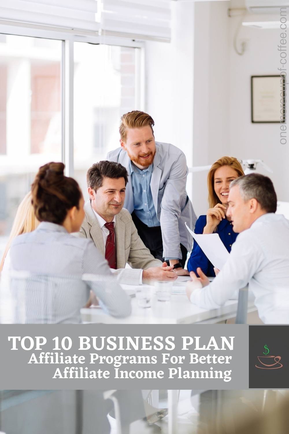 a group of men and women in business suits discussing around a table, with text overlay "Top 10 Business Plan Affiliate Programs For Better Affiliate Income Planning"