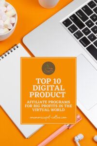 Top10DigitalProductAffiliateProgramsForBigProfitsInTheVirtualWorld closeup top view image of an open laptop, a cup of marshmallows, a note pad, a peach pen, and a white earphone on a yellow gold surface; with text overlay