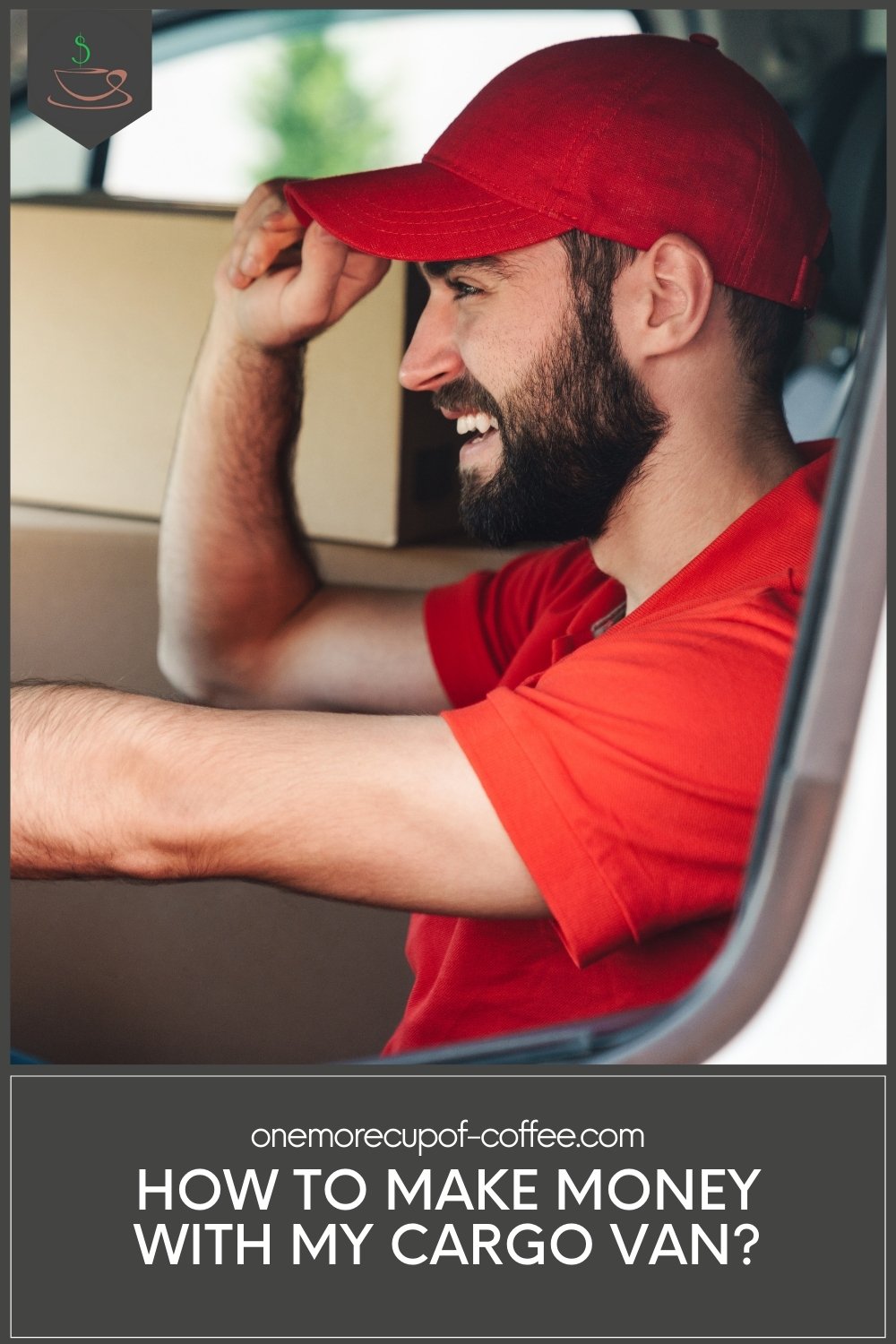 closeup image of a man in red shirt and red cap driving a cargo van with brown boxes in the passenger's seat; with text overlay 