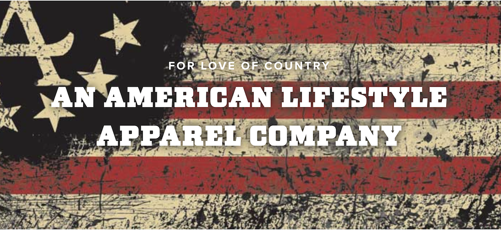 Words against an American flag in white say. "For love of country, an American Lifestyle Apparel Company."